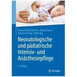 Neonatologische und pädiatrische Intensiv- und Anästhesiepflege, Fachbücher von Dagmar Teising, Hannah Tönsfeuerborn, Nadja Krause, Heike Jipp