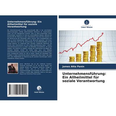 Unternehmensführung: Ein Allheilmittel für soziale Verantwortung, Taschenbuch von James Atta Panin, Verlag Unser Wissen, 978-620-8-54500-0