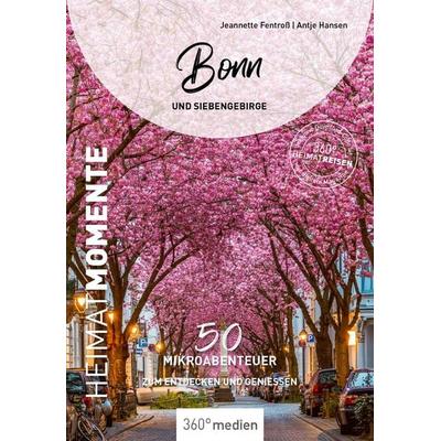 Bonn und Siebengebirge - HeimatMomente, Taschenbuch von Jeannette Fentross,Antje Hansen, 360° medien, 978-3-96855-674-1