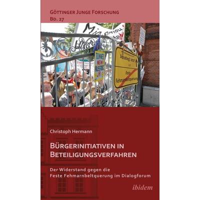 Bürgerinitiativen in Beteiligungsverfahren., Taschenbuch von Christoph Hermann, Ibidem, 978-3-8382-0805-3