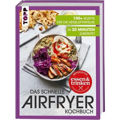 Das schnelle Airfryer Kochbuch – empfohlen von »essen & trinken«, Gebundene Ausgabe von Frechverlag, Frechverlag GmbH, 978-3-7358-5394-3