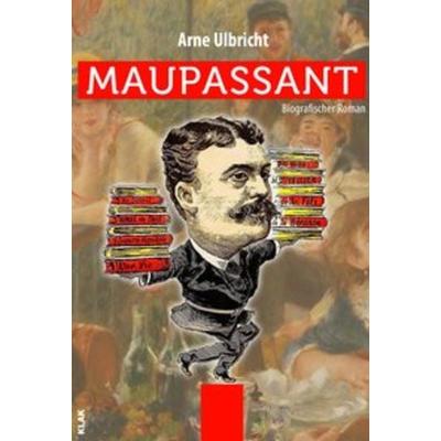 Maupassant, Taschenbuch von Arne Ulbricht, KLAK Verlag, 978-3-943767-79-7