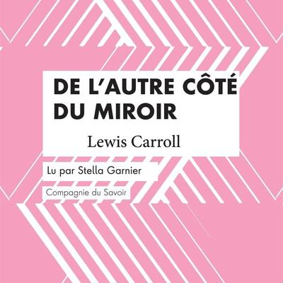 De l'autre côté du miroir - Lewis Carroll, Audio, 9782821125193