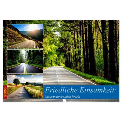 Friedliche Einsamkeit: Natur in ihrer stillen Pracht (Tischkalender 2026 DIN A5 quer), CALVENDO Monatskalender