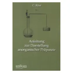 Anleitung zur Darstellung anorganischer Präparate, Fachbücher von C. Rüst