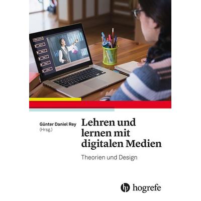 Lehren und lernen mit digitalen Medien, Taschenbuch von Günter Daniel Rey, Hogrefe AG, 978-3-456-86362-7
