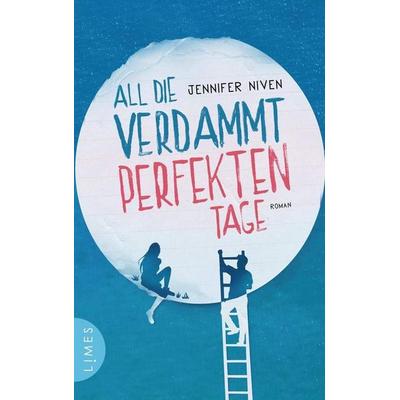 All die verdammt perfekten Tage, Paperback von Jennifer Niven, Limes