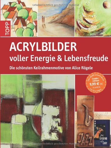 Alice Rögele - Acrylbilder voller Energie & Lebensfreude: Die schönsten Keilrahmenmotive - Preis vom 12.10.2026 11:37:12 h