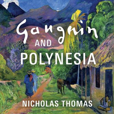 Gauguin and Polynesia - Nicholas Thomas, Audio, 9781035907786
