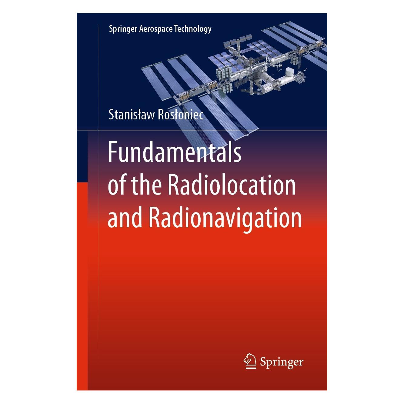 Springer Fundamentals of the Radiolocation and Radionavigation (Englisch, Hardcover, Stanisław Rosłoniec) (9783031106309)