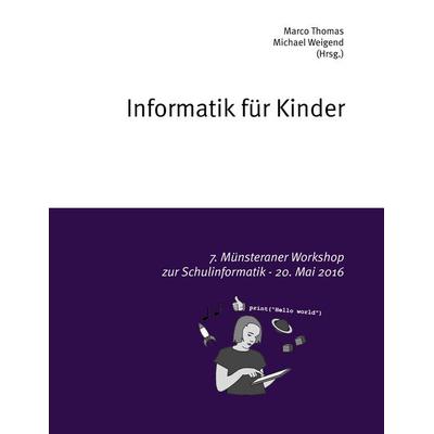 Informatik für Kinder, Taschenbuch von , BoD – Books on Demand, 978-3-8448-0218-4