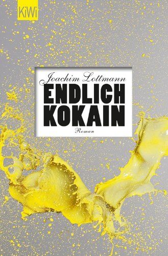 Joachim Lottmann - Endlich Kokain: Roman - Preis vom 19.10.2026 19:33:35 h