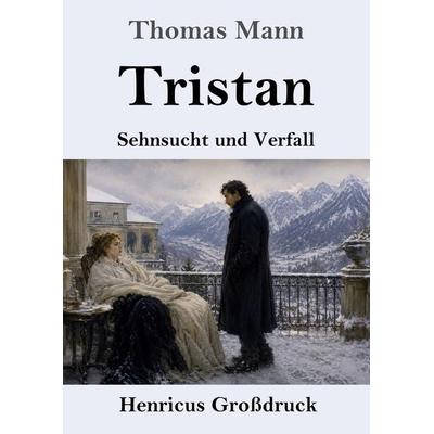 Tristan (Großdruck), Taschenbuch von Thomas Mann, Henricus - Edition Deutsche Klassik, 978-3-8478-5863-8