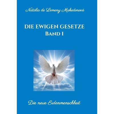 Die ewigen Gesetze Band 1, Taschenbuch von Natália de Lemeny Makedonová, Tredition, 978-3-8495-9295-0