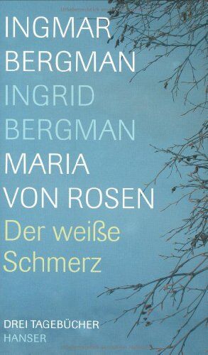 Rosen, Maria von - Der weiße Schmerz: Drei Tagebücher - Preis vom 09.10.2026 07:28:09 h