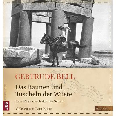 Das Raunen und Tuscheln der Wüste - Gertrude Bell, CD, 9783737400480