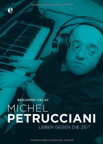 Benjamin Halay - Michel Petrucciani: Leben gegen die Zeit - Preis vom 11.10.2026 15:43:13 h