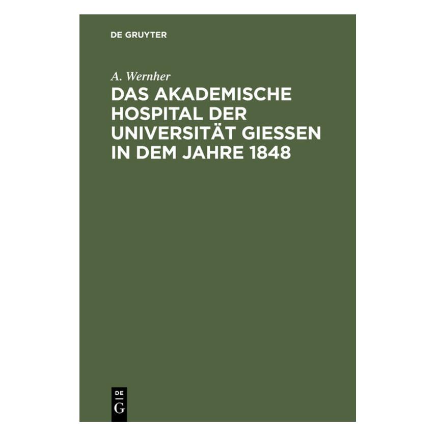 De Gruyter Wernher:Das akademische Hospital der Un (Deutsch, Hardcover, A Wernher, A. Wernher, Adolf Wernher) (67778473)