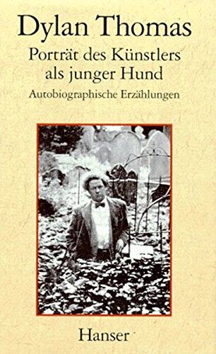 Dylan Thomas - Porträt des Künstlers als junger Hund: Autobiographische Erzählungen - Preis vom 02.10.2026 23:42:20 h