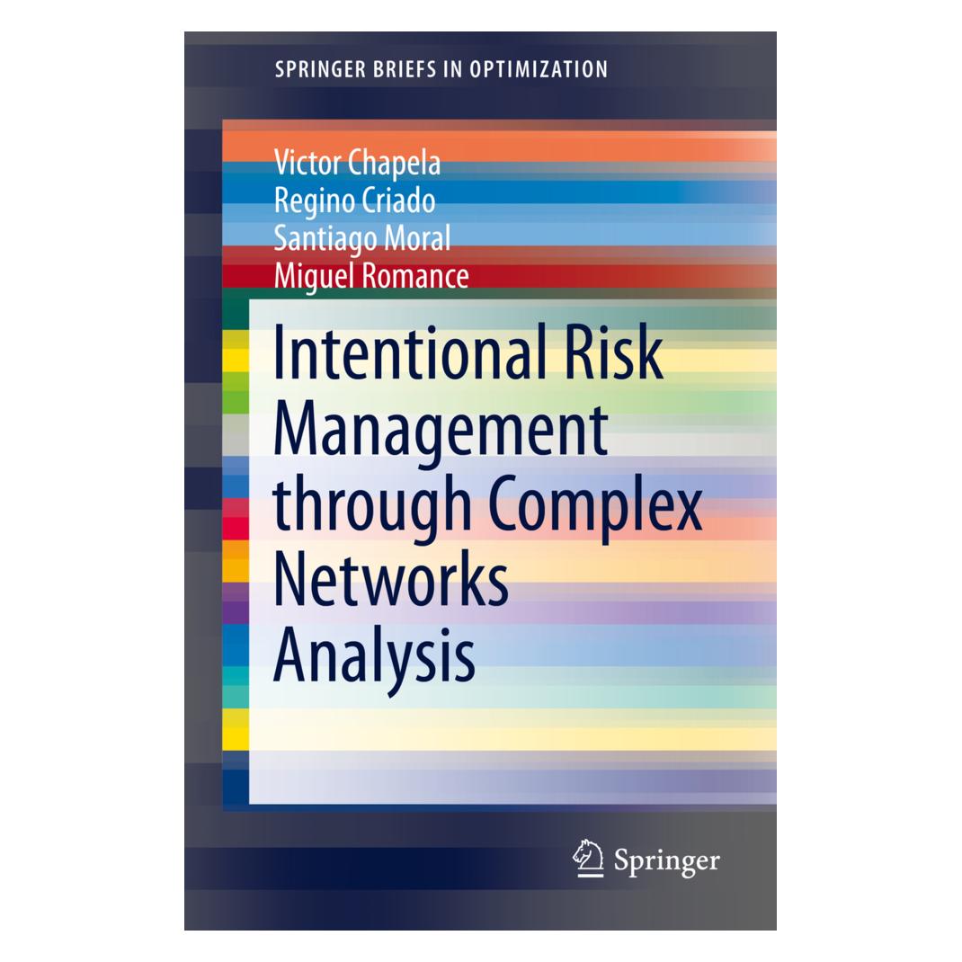 Springer Intentional Risk Management through Complex Networks Analysis (Englisch, Softcover, Miguel Romance, Regino Criado, Santiago Moral, Victor Chapela) (55605897)