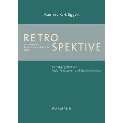 Retrospektive, Taschenbuch von Manfred K. H. Eggert, Waxmann Verlag GmbH, 978-3-8309-2493-7