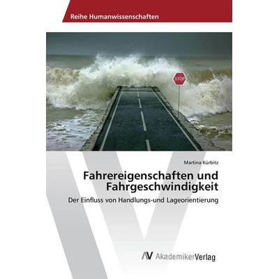 Fahrereigenschaften und Fahrgeschwindigkeit, Taschenbuch von Martina Kürbitz, AV Akademikerverlag, 978-3-639-87116-6