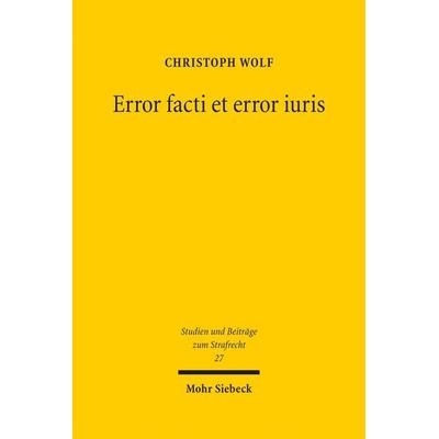 Error facti et error iuris, Gebundene Ausgabe von Christoph Wolf, Mohr Siebeck, 978-3-16-155472-8
