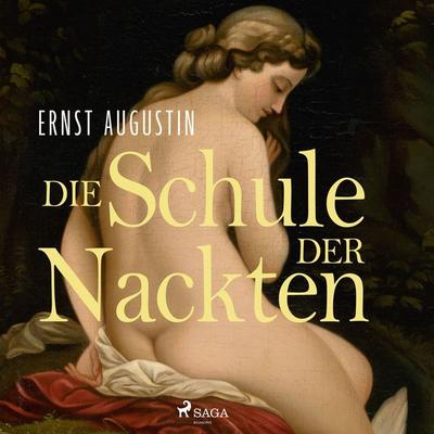 Die Schule der Nackten - Ernst Augustin, Audio, 9788728132814