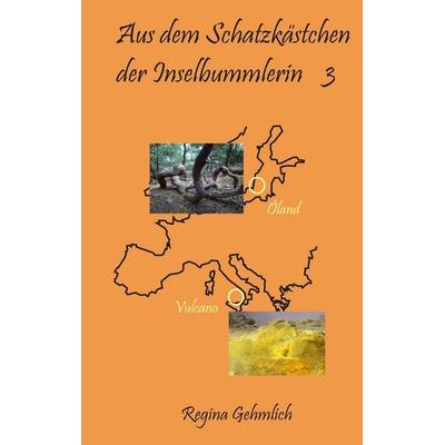 Aus dem Schatzkästchen der Inselbummlerin 3, Taschenbuch von Regina Gehmlich, BoD – Books on Demand, 978-3-7528-8063-2