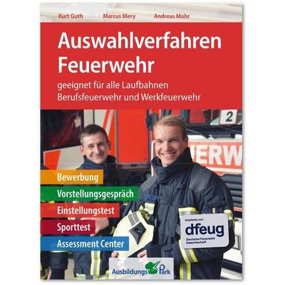 Auswahlverfahren Feuerwehr, Paperback von Kurt Guth,Marcus Mery,Andreas Mohr, Ausbildungspark