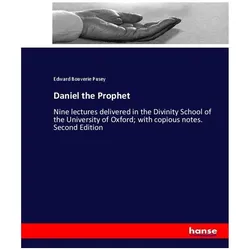 Daniel the Prophet, Sachbücher von Edward Bouverie Pusey