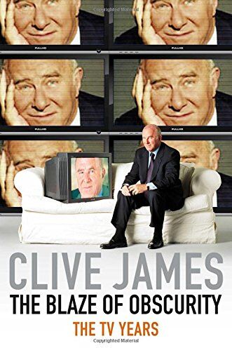 Clive James - The Blaze of Obscurity: Unreliable Memoirs V - Preis vom 11.10.2026 03:10:56 h