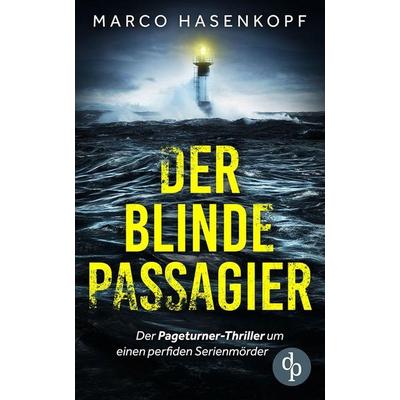 Der blinde Passagier, Taschenbuch von Marco Hasenkopf, BoD - Books on Demand, 978-3-9899834-2-7