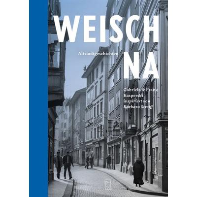 Weisch na, Gebundene Ausgabe von Gabriela Kasperski,Franz Kasperski, Arisverlag, 978-3-907238-48-6