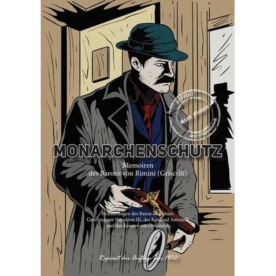 Monarchenschutz – Memoiren des Barons von Rimini (Griscelli), Gebundene Ausgabe von Griscelli de Vezzani, Oldtimertools Verlag, 978-3-9897915-1-0