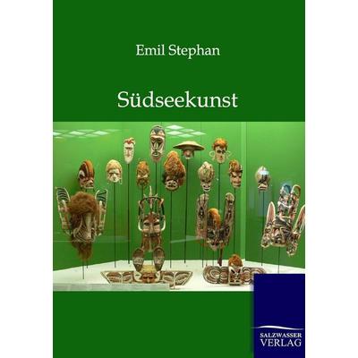 Südseekunst, Taschenbuch von Emil Stephan, Salzwasser, 978-3-86444-342-8