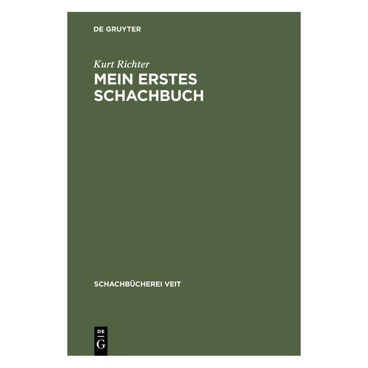 De Gruyter Richter:Mein erstes Schachbuch (Deutsch, Hardcover, Kurt Richter) (67774152)