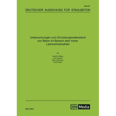 Untersuchungen zum Ermüdungswiderstand von Beton im Bereich sehr hoher Lastwechselzahlen, Taschenbuch von Div. Autoren, DIN Media, 978-3-410-65901-3