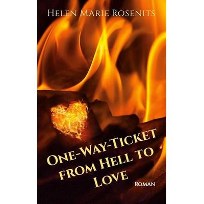 One-Way-Ticket from Hell to Love, Taschenbuch von Helen Marie Rosenits, BoD – Books on Demand, 978-3-7583-0714-0