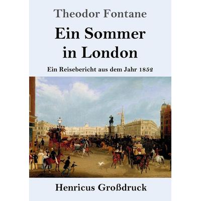 Ein Sommer in London (Großdruck), Taschenbuch von Theodor Fontane, BoD - Books on Demand, 978-3-8478-2822-8