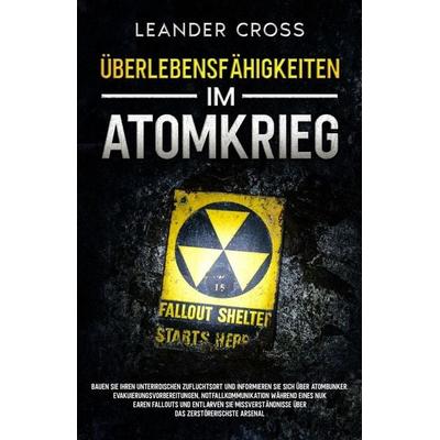 Überlebensfähigkeiten Im Atomkrieg, Taschenbuch von Leander Cross, Indy pub, 978-1-08-819918-3