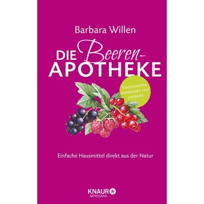 Die Beeren-Apotheke, Gebundene Ausgabe von Barbara Willen, Knaur MensSana