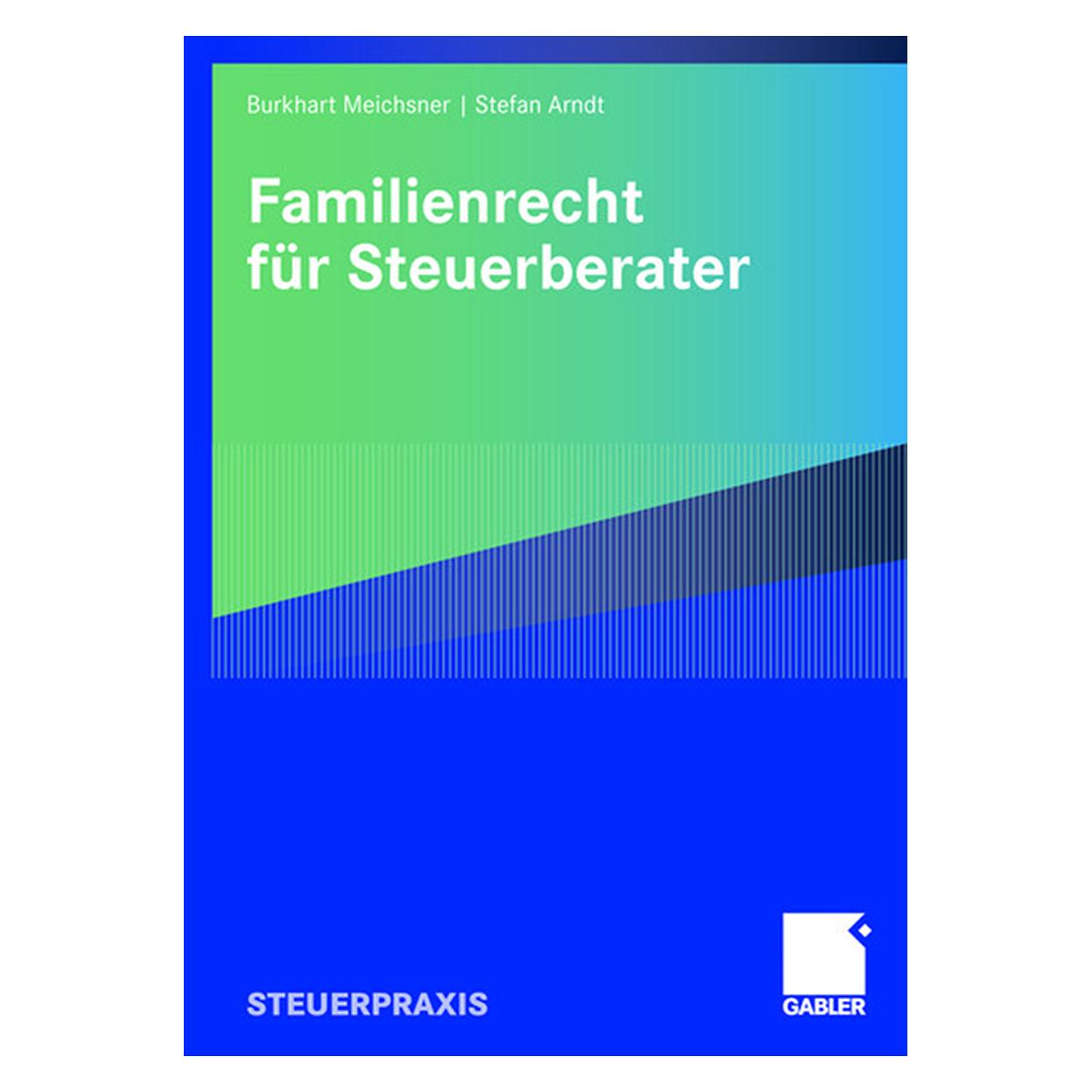 Gabler Familienrecht für Steuerberater (Deutsch, Softcover, Burkhart Meichsner, Stefan Arndt) (55188935)