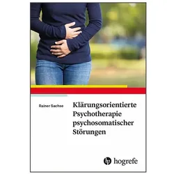 Klärungsorientierte Psychotherapie psychosomatischer Störungen, Fachbücher von Rainer Sachse