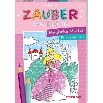 Zaubermalblock. Magische Muster. Prinzessinnen, Taschenbuch von Corina Beurenmeister, Tessloff Verlag Ragnar Tessloff GmbH & Co. KG, 978-3-7886-4494-9