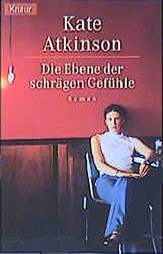 Kate Atkinson - Die Ebene der schrägen Gefühle (Knaur Taschenbücher. Romane, Erzählungen) - Preis vom 09.10.2026 07:28:09 h