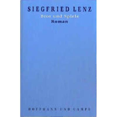 Brot und Spiele, Gebundene Ausgabe von Siegfried Lenz, Hoffmann Und Campe, 978-3-455-04263-4