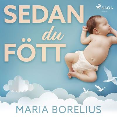 Sedan du fött - Maria Borelius, Audio, 9788711959787