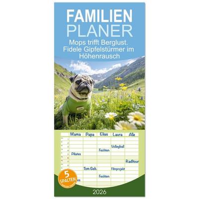 Familienplaner 2026 - Mops trifft Berglust. Fidele Gipfelstürmer im Höhenrausch mit 5 Spalten (Wandkalender, 21 x 45 cm) CALVENDO