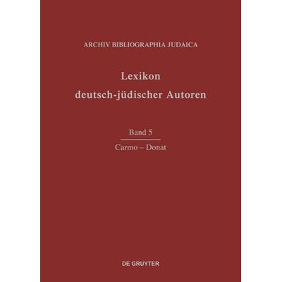 Lexikon deutsch-jüdischer Autoren / Carmo - Donat, Gebundene Ausgabe von Archiv Bibliographia Judaica e.V., De Gruyter, 978-3-598-22685-4